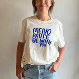 Menopause be with you t-shirt
