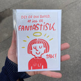 Det er din skyld jeg er fantastisk, tak! - A6 kort m. konvolut
